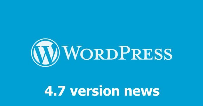 Wordpress 4.7 news.